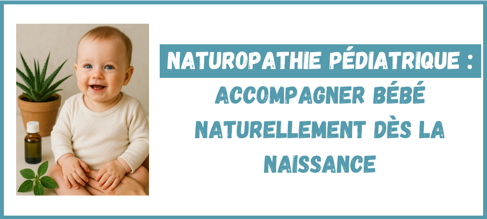 Lire la suite à propos de l’article Naturopathie pédiatrique : accompagner bébé naturellement dès la naissance