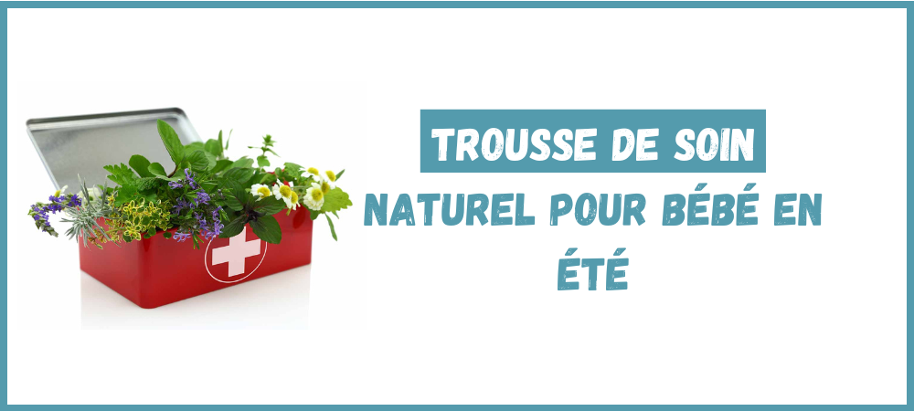 Lire la suite à propos de l’article Trousse de soin naturel pour bébé en été