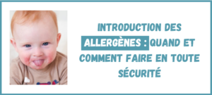 Lire la suite à propos de l’article Introduction des allergènes : quand et comment faire en toute sécurité