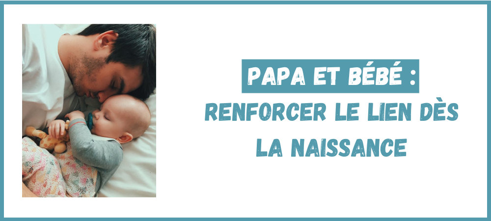 Lire la suite à propos de l’article Papa et bébé : renforcer le lien dès la naissance